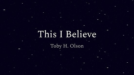 This I Believe (Toby H. Olson)