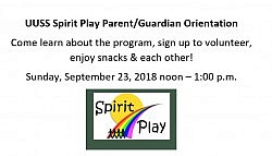 Spirit Play Parent/Guardian Orientation  Sunday, September 23, 2018 noon - 1:00 p.m.