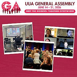 UUA General Assembly June 14-21 Meet the Moment: Together Everywhere